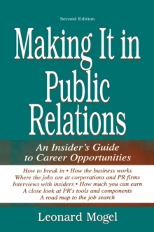 Making It in Public Relations : An Insider's Guide To Career Opportunities