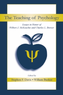 The Teaching of Psychology : Essays in Honor of Wilbert J. McKeachie and Charles L. Brewer