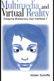 Multimedia and Virtual Reality : Designing Multisensory User Interfaces