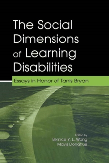 The Social Dimensions of Learning Disabilities : Essays in Honor of Tanis Bryan