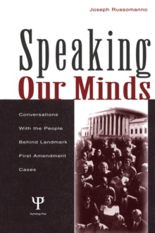 Speaking Our Minds : Conversations With the People Behind Landmark First Amendment Cases