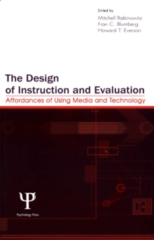 The Design of Instruction and Evaluation : Affordances of Using Media and Technology