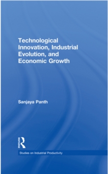 Technological Innovation, Industrial Evolution, and Economic Growth