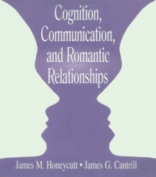 Cognition, Communication, and Romantic Relationships