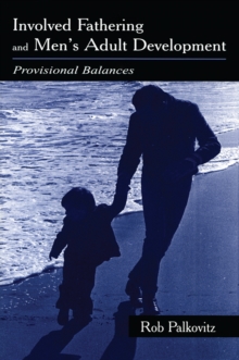 Involved Fathering and Men's Adult Development : Provisional Balances