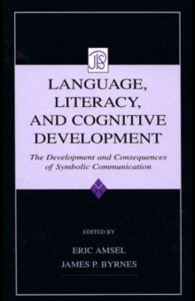 Language, Literacy, and Cognitive Development : The Development and Consequences of Symbolic Communication