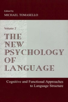 The New Psychology of Language : Cognitive and Functional Approaches To Language Structure, Volume II