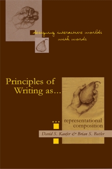 Designing Interactive Worlds With Words : Principles of Writing As Representational Composition