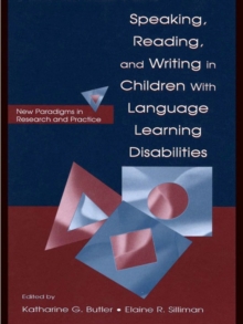 Speaking, Reading, and Writing in Children With Language Learning Disabilities : New Paradigms in Research and Practice