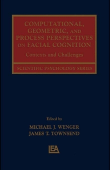 Computational, Geometric, and Process Perspectives on Facial Cognition : Contexts and Challenges