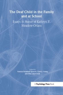 The Deaf Child in the Family and at School : Essays in Honor of Kathryn P. Meadow-Orlans