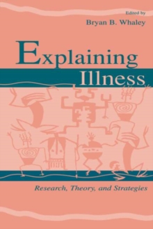 Explaining Illness : Research, Theory, and Strategies