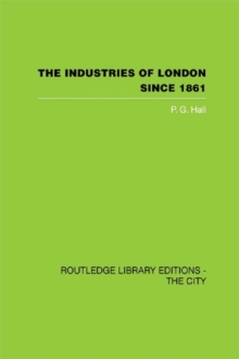 The Industries of London Since 1861