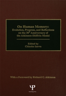 on Human Memory : Evolution, Progress, and Reflections on the 30th Anniversary of the Atkinson-shiffrin Model