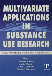 Multivariate Applications in Substance Use Research : New Methods for New Questions