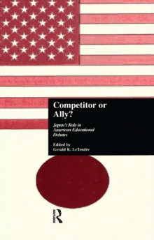 Competitor or Ally? : Japan's Role in American Educational Debates