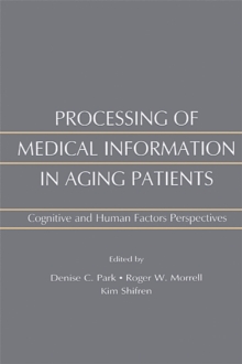 Processing of Medical information in Aging Patients : Cognitive and Human Factors Perspectives