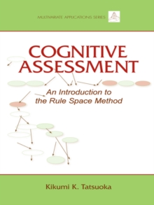 Cognitive Assessment : An Introduction to the Rule Space Method