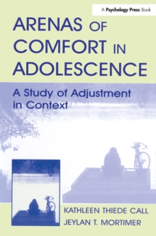 Arenas of Comfort in Adolescence : A Study of Adjustment in Context