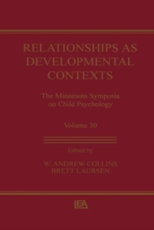 Relationships as Developmental Contexts : The Minnesota Symposia on Child Psychology, Volume 30