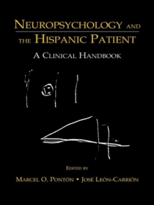 Neuropsychology and the Hispanic Patient : A Clinical Handbook