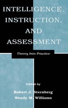 Intelligence, Instruction, and Assessment : Theory Into Practice