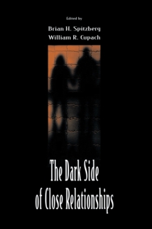 The Dark Side of Close Relationships