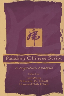 Reading Chinese Script : A Cognitive Analysis