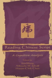 Reading Chinese Script : A Cognitive Analysis