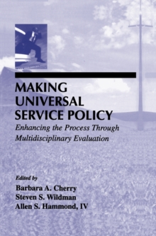 Making Universal Service Policy : Enhancing the Process Through Multidisciplinary Evaluation