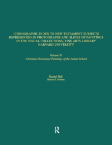 Iconographic Index to New Testament Subjects Represented in Photographs and Slides of Paintings in the Visual Collections, Fine Arts Library, Harvard University : Christian Devotional Paintings of the