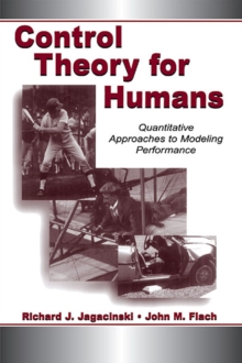 Control Theory for Humans : Quantitative Approaches To Modeling Performance