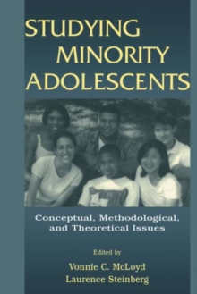 Studying Minority Adolescents : Conceptual, Methodological, and Theoretical Issues