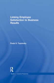 Linking Employee Satisfaction to Business Results