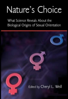 Nature's Choice : What Science Reveals About the Biological Origins of Sexual Orientation