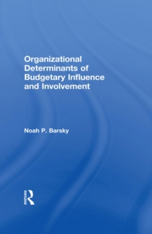 Organizational Determinants of Budgetary Influence and Involvement