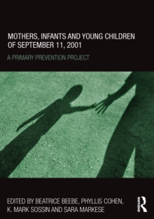 Mothers, Infants and Young Children of September 11, 2001 : A Primary Prevention Project