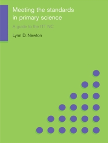 Meeting the Standards in Primary Science : A Guide to the ITT NC