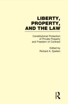 Constitutional Protection of Private Property and Freedom of Contract : Liberty, Property, and the Law