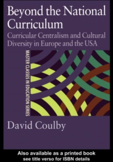 Beyond the National Curriculum : Curricular Centralism and Cultural Diversity in Europe and the USA