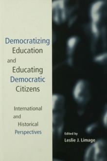 Democratizing Education and Educating Democratic Citizens : International and Historical Perspectives