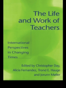 The Life and Work of Teachers : International Perspectives in Changing Times