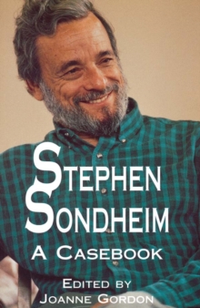 Stephen Sondheim : A Casebook