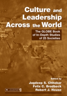 Culture and Leadership Across the World : The GLOBE Book of In-Depth Studies of 25 Societies