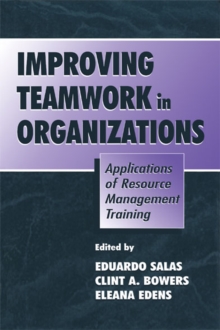 Improving Teamwork in Organizations : Applications of Resource Management Training