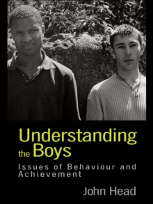 Understanding the Boys : Issues of Behaviour and Achievement