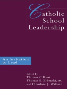 Catholic School Leadership : An Invitation to Lead