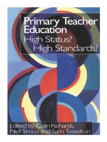 Primary Teacher Education : High Status? High Standards?