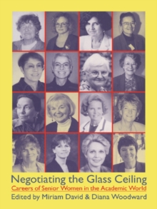 Negotiating the Glass Ceiling : Careers of Senior Women in the Academic World