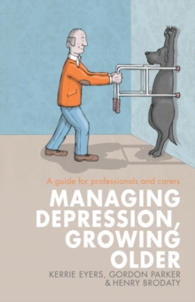 Managing Depression, Growing Older : A guide for professionals and carers